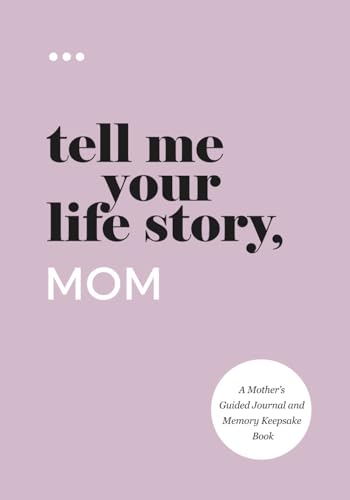 Tell Me Your Life Story Mom A Mothers Guided Journal and Memory Keepsake Book Tell Me Your Life Story Series Books Paperback April 18 2021 0 belly baby and beyond