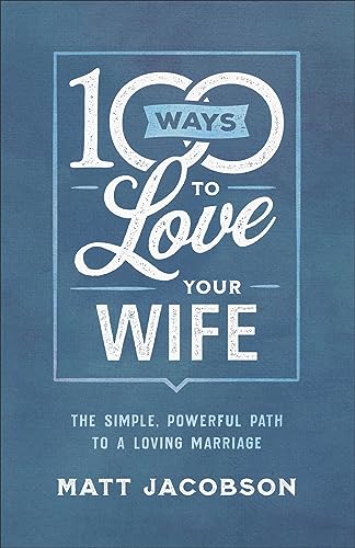 100 Ways to Love Your Wife The Simple Powerful Path to a Loving Marriage Paperback October 1 2019 0 belly baby and beyond