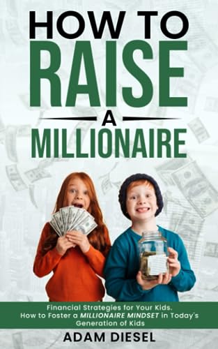 How to Raise a Millionaire Financial Strategies for Your Kids How to Foster a Millionaire Mindset in Todays Generation of Kids The Wealth Creation Paperback August 19 2023 0 belly baby and beyond