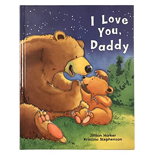 I Love You Daddy A Tale of Encouragement and Parental Love between a Father and his Child Picture Book Hardcover Illustrated October 1 2018 0 belly baby and beyond