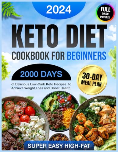 Keto Diet Cookbook for Beginners 2000 Days of Delicious Super Easy High Fat Low Carb Keto Recipes for Beginners with a 30 Day Meal Plan to Achieve Diet Cookbook 2024 with Full Color Pictures Paperbac 0 belly baby and beyond