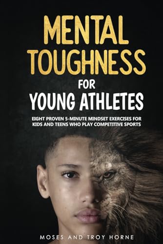 Mental Toughness For Young Athletes Eight Proven 5 Minute Mindset Exercises For Kids And Teens Who Play Competitive Sports Paperback May 2 2020 0 belly baby and beyond