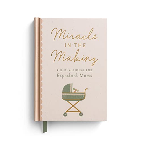 Miracle in the Making The Devotional for Expectant Moms Hardcover May 2 2023 0 belly baby and beyond