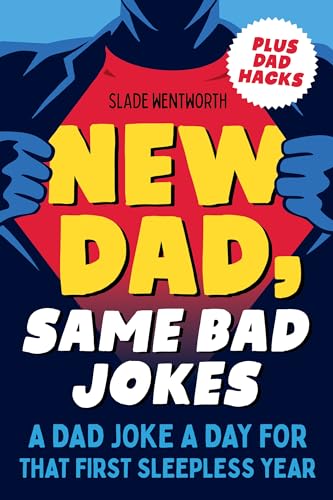 New Dad Same Bad Jokes A Dad Joke a Day for That First Sleepless Year Paperback October 18 2022 0 belly baby and beyond