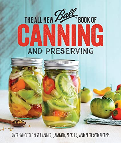 The All New Ball Book Of Canning And Preserving Over 350 of the Best Canned Jammed Pickled and Preserved Recipes Paperback Illustrated May 31 2016 0 belly baby and beyond