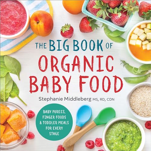 The Big Book of Organic Baby Food Baby Purees Finger Foods and Toddler Meals For Every Stage Organic Foods for Baby and Toddler Paperback October 18 2016 0 belly baby and beyond