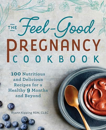 The Feel Good Pregnancy Cookbook 100 Nutritious and Delicious Recipes for a Healthy 9 Months and Beyond Paperback October 22 2019 0 belly baby and beyond