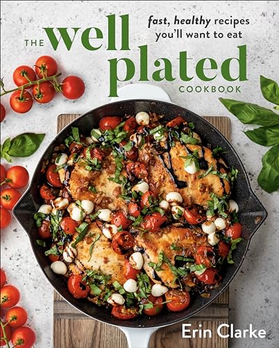 The Well Plated Cookbook Fast Healthy Recipes Youll Want to Eat Hardcover August 25 2020 0 belly baby and beyond